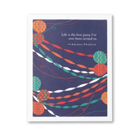 Life Is The Best Party Birthday Card